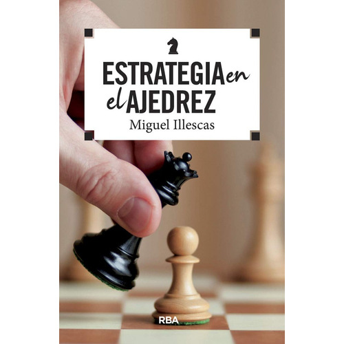 Libro - Estrategia En El Ajedrez - Illescas, Miguel