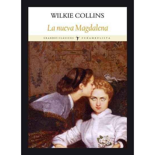 La Nueva Magdalena, Wilkie Collins, Funambulista