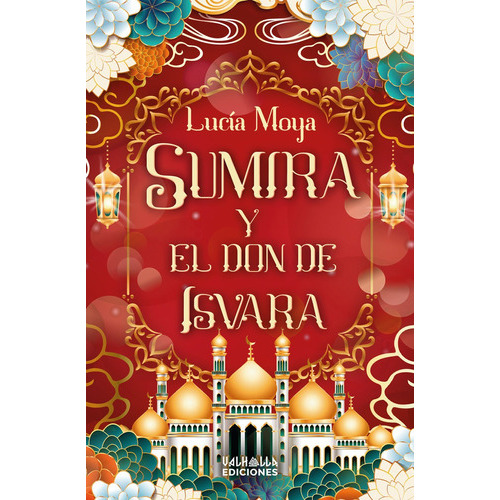 Sumira Y El Don De Isvara, De Lucía Moya. Editorial Valhalla Ediciones, Tapa Blanda En Español, 2022