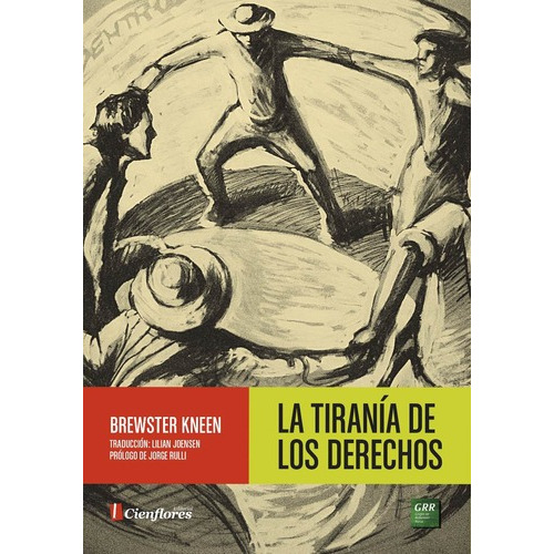 La Tiranía De Los Derechos, De Brewster Kneen. Editorial Cienflores En Español