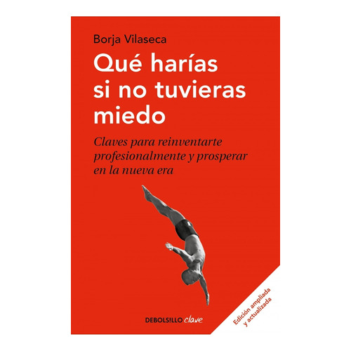 Que Harias Si No Tuvieras Miedo - Borja Vilaseca - Libro