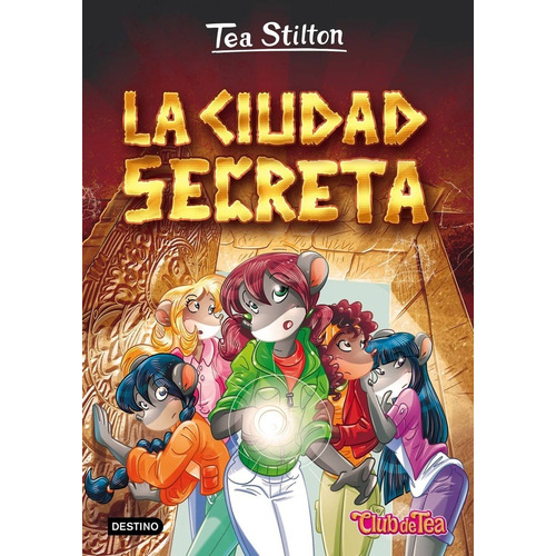 Tea Stilton 3: La Ciudad Secreta* - Tea  Stilton
