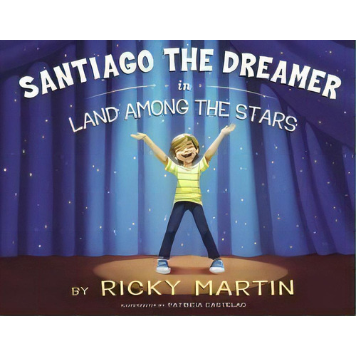 Santiago The Dreamer In Land Among The Stars - Celeb, De Martin,ricky. Editorial Penguin Group Usa En Inglés