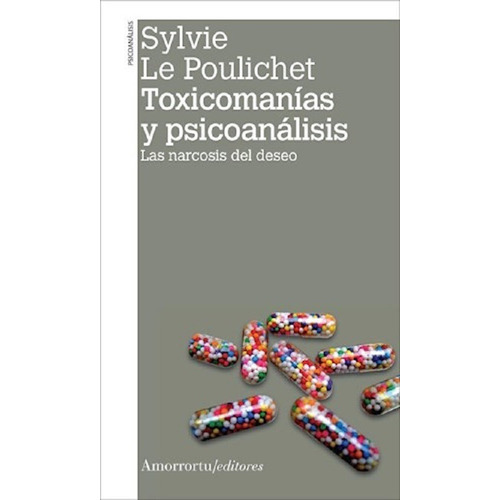 Toxicomanias Y Psicoanalisis - Sylvie Le Poulichet 