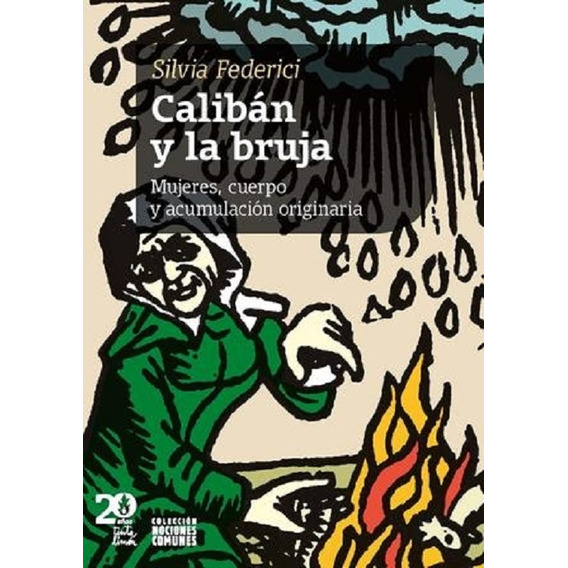 Caliban Y La Bruja. Edicion 20 Años - Silvia Federici