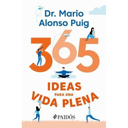 365 Ideas Para Una Vida Plena - Mario Alonso Puig -