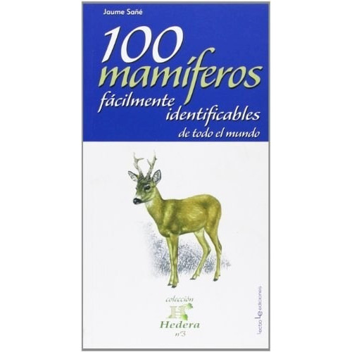 100 Mamíferos Fácilmente Identificables De Todo El Mundo, de Jaume Sañé. Editorial Ediciones Lectio (W), tapa blanda en español
