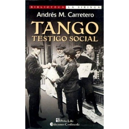 Tango , Testigo Social, De Carretero Andres. Editorial Continente, Tapa Blanda En Español, 2005