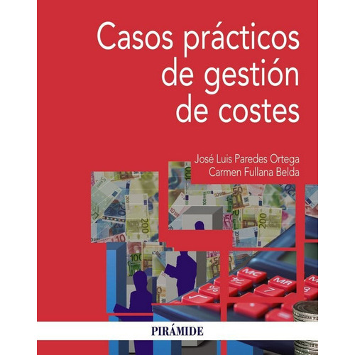 Casos Prãâ¡cticos De Gestiãâ³n De Costes, De Paredes Ortega, José Luis. Editorial Ediciones Pirámide, Tapa Blanda En Español