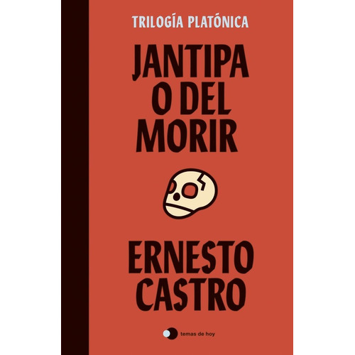 JANTIPA O DEL MORIR, de ERNESTO CASTRO. Editorial Ediciones Temas de Hoy, tapa blanda en español