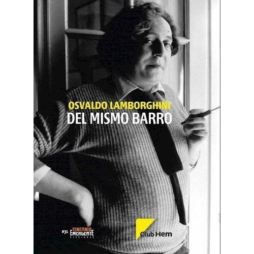 Del Mismo Barrio, De Lamborghini, Osvaldo., Vol. 1. Editorial Club Hem, Tapa Blanda En Español