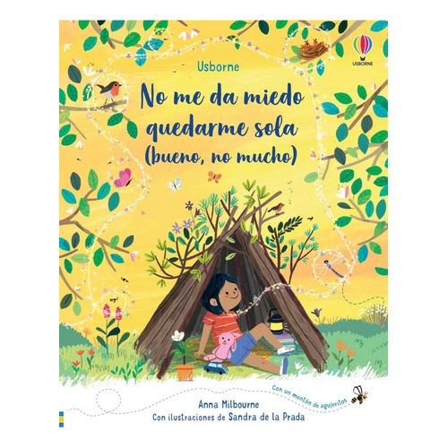No Me Da Miedo Quedarme Sola (Bueno, No Mucho), de Anna Milbourne. Editorial USBORNE, tapa blanda, edición 1 en español