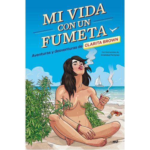 Mi Vida Con Un Fumeta, De Moreno, Fidel. Editorial Ediciones Martínez Roca, Tapa Blanda En Español