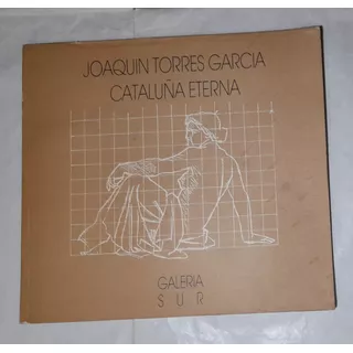 Joaquin Torres Garcia Cataluña Eterna Gal. Sur