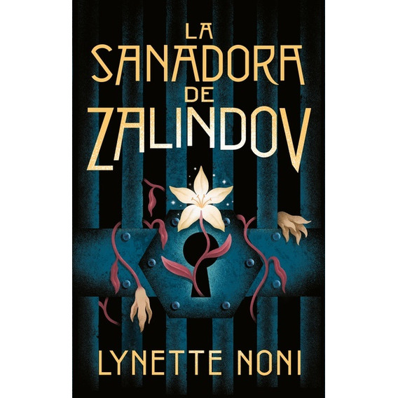 La Sanadora De Zalindov.. - Lynette Noni