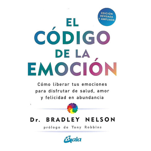Codigo De La Emocion - Dr Bradley Nelson - Gaia - Libro