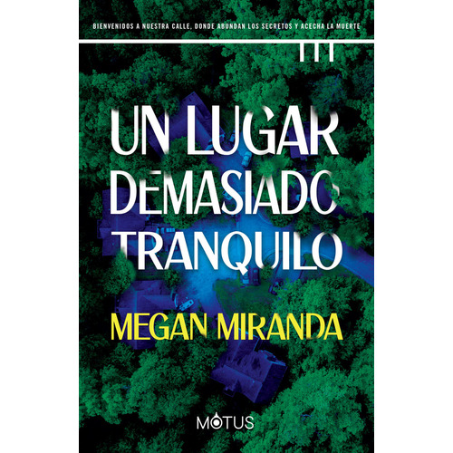 Libro Un Lugar Demasiado Tranquilo - Megan Miranda - Motus