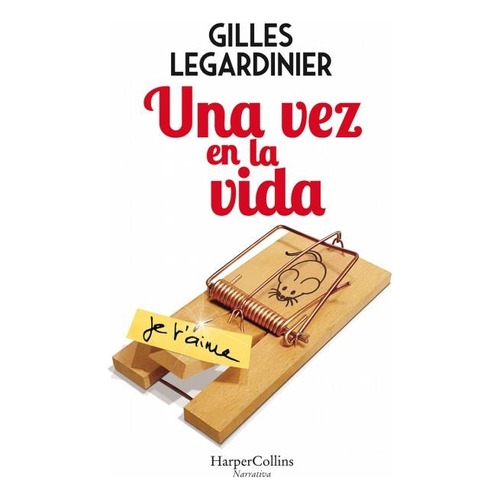 Una Vez En La Vida - Gilles Legardinier