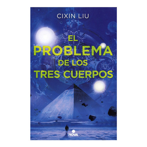 El problema de los tres cuerpos, de Liu, Cixin. Serie Nova, vol. 1.0. Editorial Ediciones B, tapa blanda, edición 1.0 en español, 2017