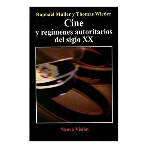 Cine Y Regímenes Autoritarios Del Siglo Xx  - Muller, Wieder