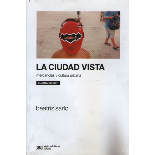 Ciudad Vista:mercancias Y Cultura Urbana