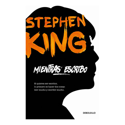 Mientras escribo, de King, Stephen. Serie Bestseller Editorial Debolsillo, tapa blanda en español, 2019