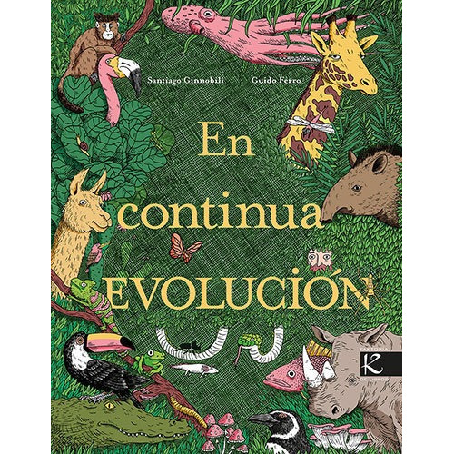 EN CONTINUA EVOLUCION, de Ginnobili, Santiago. Editorial KALANDRAKA, tapa dura en español