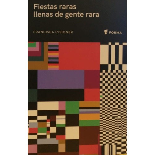 FIESTAS RARAS LLENAS DE GENTE RARA, de AUTOR. Editorial Forma en español