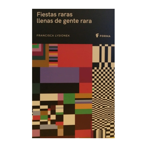 FIESTAS RARAS LLENAS DE GENTE RARA, de AUTOR. Editorial Forma en español