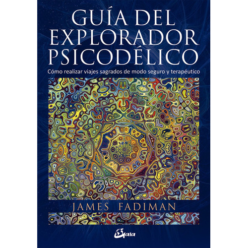 Libro Guía Del Explorador Psicodélico - James Fadiman
