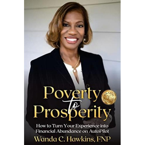 Poverty To Prosperity: How To Turn Your Experience Into Financial Abundance On Autopilot, De Hawkins, Wanda C. Editorial Oem, Tapa Blanda En Inglés