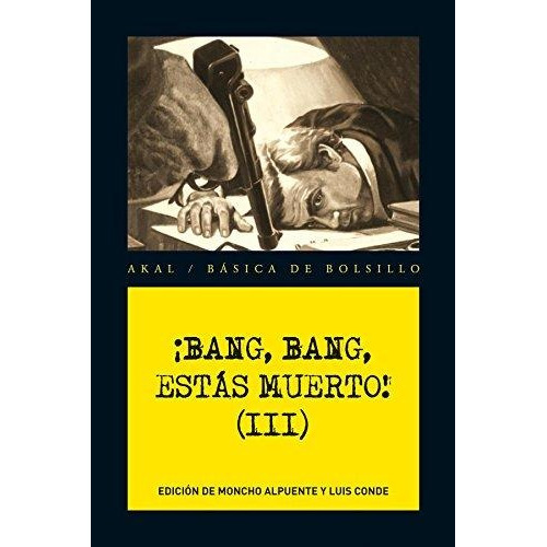 Bang Bang Estás Muerto 3, Aa. Vv., Ed. Akal