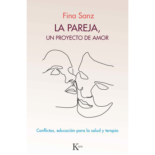 La pareja, un proyecto de amor: Conflictos, educación para la salud y terapia, de SANZ FINA. Editorial Kairos, tapa blanda en español, 2020