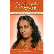 Autobiografía De Un Yogui - Yogananda Paramahansa - Libro