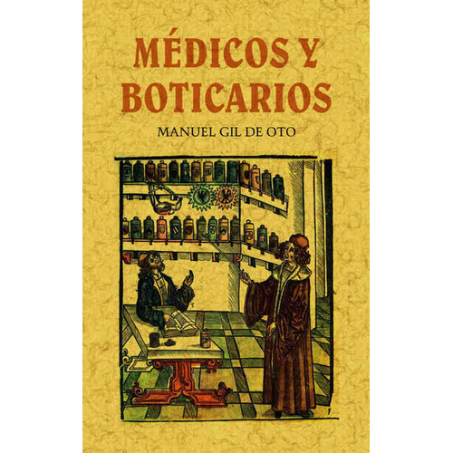 Médicos Y Boticarios, De Manuel Gil De Oto. Editorial Ediciones Gaviota, Tapa Blanda, Edición 2015 En Español