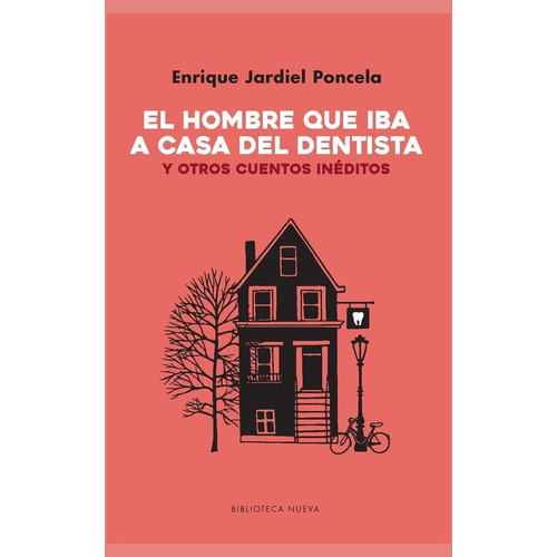 El hombre que iba a casa del dentista: Y otros cuentos inéditos, de Jardiel Poncela, Enrique. Editorial Biblioteca Nueva, tapa blanda en español, 2017