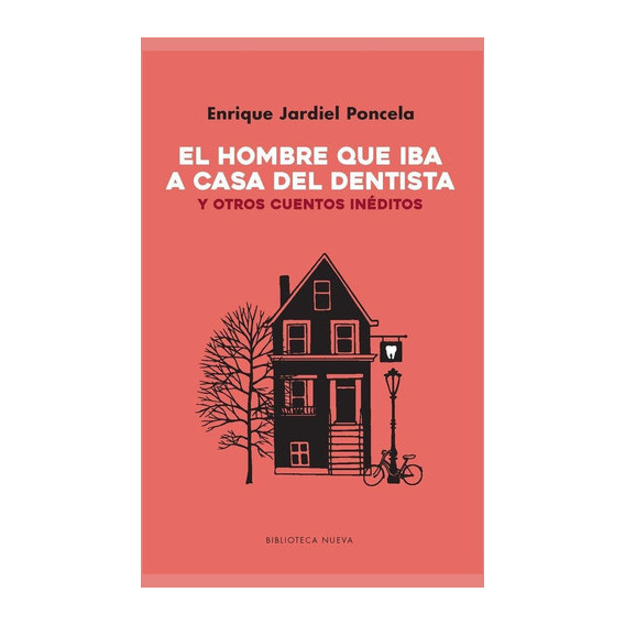 El hombre que iba a casa del dentista: Y otros cuentos inéditos, de Jardiel Poncela, Enrique. Editorial Biblioteca Nueva, tapa blanda en español, 2017