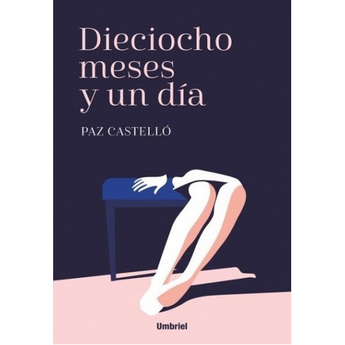 Dieciocho Meses Y Un Dia, De Paz Castello. Editorial Ediciones Urano En Español