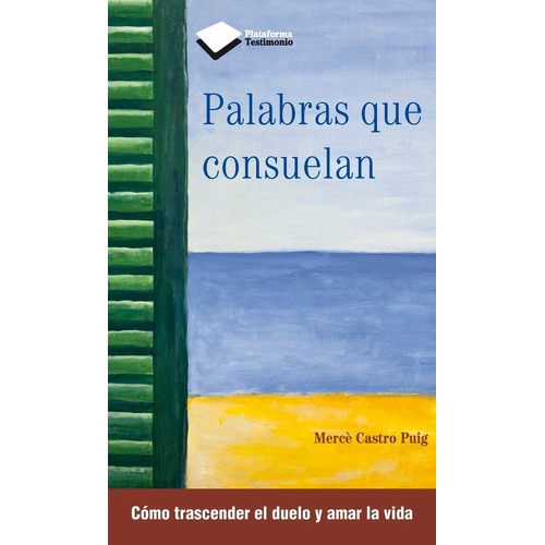Palabras que consuelan, de Castro Puig, Mercè. Plataforma Editorial, tapa blanda en español