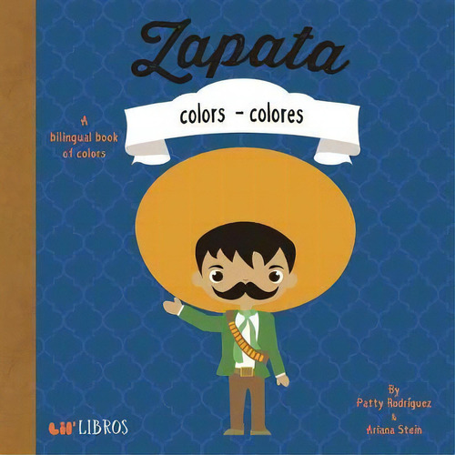 Zapata: Colors / Colores, De Patty Rodriguez. Editorial Lil Libros En Inglés
