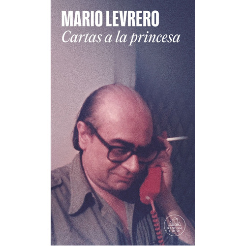 Libro Cartas A La Princesa - Mario Levrero - Random House