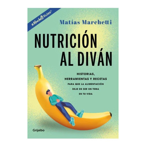 Nutricion Al Divan, de Matías Marchetti. Serie 0 Editorial Grijalbo, tapa blanda en español, 2022
