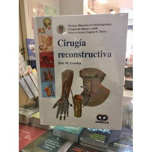 Cirugía Reconstructiva-tecnicas Maestras En Otolarin, De Eric M.genden. Editorial Amolca En Español