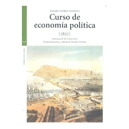 Curso De Economía política (1852), De Flórez Estrada, Álvaro. Editorial Ediciones Trea, S.l., Tapa Blanda En Español