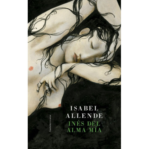 Inés Del Alma Mía, De Isabel Allende. Editorial Sudamericana, Tapa Blanda En Español