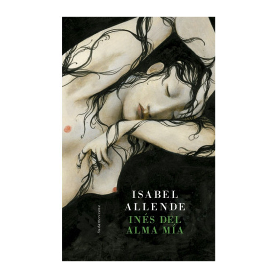 Inés Del Alma Mía, De Isabel Allende. Editorial Sudamericana, Tapa Blanda En Español