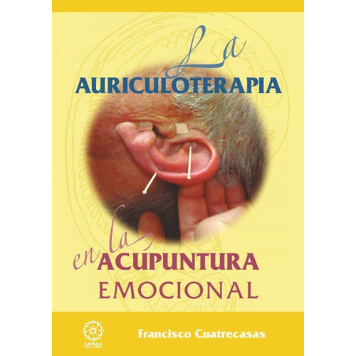 Auriculoterapia En La Acupuntura Emocional , La - #c