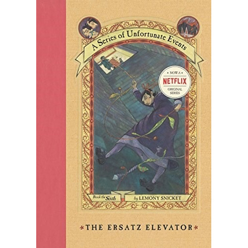 The Ersatz Elevator - A Series Of Unfortunate Events 6