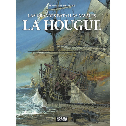 Las Grandes Batallas Navales 10. La Hougue, De Jean-yves Delitte. Editorial Norma Editorial, S.a., Tapa Dura En Español