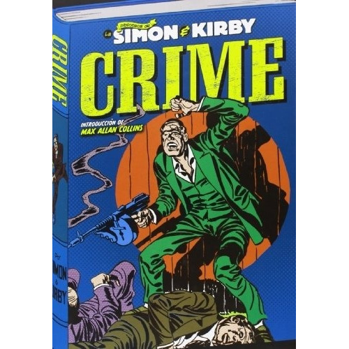 Crime. Los Archivos De Joe Simon Y Jack Kirby               